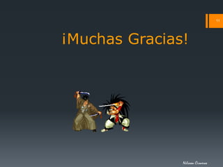 ¡Muchas Gracias!
Nilsson Cisneros
11
 