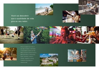 Você vai descobrir
que a qualidade de vida
gira ao seu redor.
Viver no Insight é ter tudo ao
seu lado. Conforto, mobilidade
e praticidade na palma da mão.
Metrô, aeroporto Santos Dumont,
Marina da Glória, restaurantes,
bares, farmácias, comércio
variado, hospitais e clínicas,
academias de ginástica e
supermercado.
 