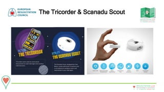 20 - 22September • Bologna • Italy
New technologies in resuscitation
RESUSCITATION 2018
The Tricorder & Scanadu Scout
 