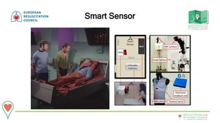 20 - 22September • Bologna • Italy
New technologies in resuscitation
RESUSCITATION 2018
Smart Sensor
 