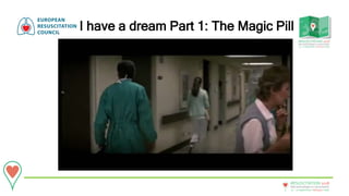 20 - 22September • Bologna • Italy
New technologies in resuscitation
RESUSCITATION 2018
I have a dream Part 1: The Magic Pill
 