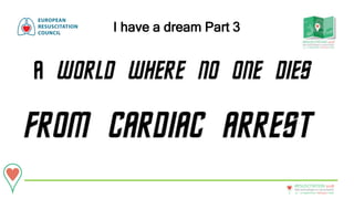 20 - 22September • Bologna • Italy
New technologies in resuscitation
RESUSCITATION 2018
I have a dream Part 3
 