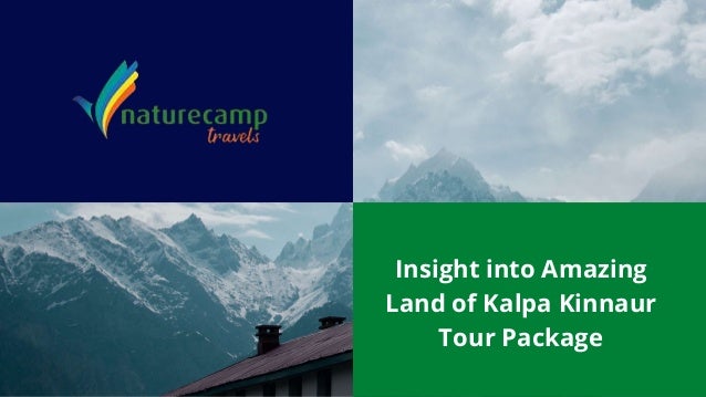 Insight into Amazing
Land of Kalpa Kinnaur
Tour Package
 
