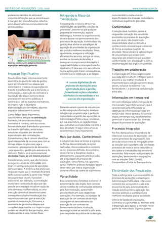 GESTÃO DAS AQUISIÇÕES | JUL-2016 www.memora.com.br
poderemos ter ideia do admirável
conjunto de funções que se encontravam
à margem dos procedimentos cobertos
pelos atuais sistemas estruturadores da
gestão pública.
Gerir as contratações exige conhecimento
específico e dedicação gerencial
Impacto Significativo
Resulta deste hiato informacional forte
assimetria do ponto de vista da gestão,
que é percebida entre as etapas que
constituem o processo de aquisições do
Estado. Considerando que a demanda, a
contratação, a execução do contrato e a
liquidação são etapas comuns desse
processo entre os entes públicos, é
notório que, sob os aspectos normativos,
de organização e da própria
especialização dos servidores, algumas
etapas se sobressaem às outras.
Como defesa desse argumento,
consideremos a etapa de contratação.
Para esta, há um vasto arcabouço
normativo e literário, com estruturas
formais dedicadas à atividade e processos
de trabalho definidos, sendo essas
estruturas ocupadas por servidores
especializados em contratações.
Convenhamos, não é comum identificar
igual intensidade de recursos para com as
demais etapas do processo, seja a
montante – planejamento de demandas -
, seja a jusante – gestão pós-assinatura do
contrato. Porém, eis o ponto essencial:
são todas etapas de um mesmo processo!
Consideramos, assim, que não há como
avançar no campo da efetividade sem
levar em conta o processo de aquisições
como um todo. A dinâmica dos processos
negociais impõe que o resultado final terá
tanto sucesso quanto a parte mais “frágil”
desse processo. Assim, é possível
vislumbrar, por exemplo, a contratação
muito bem conduzida de algo que não
atende à necessidade inicial em razão de
uma demanda mal formulada; ou uma
execução contratual desastrosa como
consequência da desconsideração dos
requisitos essenciais para a execução
quando da contratação. Em suma, a
assimetria da gestão nas etapas que
compõem esta matéria traz impactos que
podem ser drásticos à organização, seus
colaboradores e seus clientes finais.
Mitigando o Risco da
Trivialidade
Considerando a máxima de que “as
organizações são grandes coleções de
processos”, assume-se que qualquer
proposta de intervenção, seja ela
tecnológica, humana ou organizacional,
deve se basear no aprimoramento dos
processos de aquisição. A efetividade da
gestão deve alinhar as estratégias de
aquisição às prioridades da organização
em prol dos melhores resultados. Deve,
igualmente, assegurar a utilização
eficiente dos recursos, mitigar os riscos,
auxiliar na tomada de decisões, e
assegurar o cumprimento dos papéis e
responsabilidades e a transparência dos
resultados. O descaso com a excelência
nestas ações pode trazer consequências
consideráveis à instituição e ao Estado.
A correta digitalização do
processo de Aquisições traz
efetividade para a gestão,
fomentando ações e decisões
alinhadas às necessidades e ao
sucesso da organização
Detendo-se sob o ponto de vista do uso
da tecnologia da informação, qualquer
solução cujo propósito seja o ganho de
maturidade na gestão das aquisições na
Administração Pública deve considerar,
em sua arquitetura, as características
para subsidiar a complexidade inerente a
essa atividade. A seguir elencamos as
características mais importantes:
Mais que dados, Conhecimento
A solução não deve se limitar a registrar,
de forma desconcatenada, as ações
realizadas, desconsiderando o contexto
de um processo definido. Ao contrário,
deve orientar e disciplinar desde o
planejamento, passando pela execução,
até a liquidação do processo de
aquisições. Dessa forma, há a garantia
que as melhores práticas desejadas sejam
observadas por toda a organização
durante o fluxo da cadeia de suprimento.
Versatilidade
Essa característica fortalece a anterior. A
autonomia de cada órgão, bem como os
vários modelos de contratações adotados
pela Administração, apresentam
peculiaridades em suas respectivas
operações. Por exemplo, os aspectos da
execução de um contrato de serviços
distinguem-se sensivelmente da
execução de um contrato de
fornecimento de bens. A solução
tecnológica deve ser versátil o suficiente
para responder às práticas de cada órgão,
como também a cada uma das
especificidades das diversas modalidades
contratuais legalmente previstas.
Conformidade
A solução deve, também, apoiar e
resguardar a atuação dos servidores
envolvidos no processo de aquisições
que, por vezes, não dispõem da
disponibilidade ideal ou de todo o
conhecimento necessário para observar
de forma acurada as nuances da
atividade. Nesse cenário é valioso dispor
de uma solução que os guie com
segurança por processos que guardam
conformidade com a legislação e com as
recomendações dos órgãos de controle.
Trabalho em colaboração
A organização em processo pressupõe
que cada ator envolvido entregará para o
próximo o seu melhor resultado. É
importante que a solução aproxime esses
atores, inclusive os externos – ex.:
fornecedores –, e promova a colaboração
entre eles.
Informações em tempo real
Um outro destaque cabe à mitigação do
mencionado “gap informacional”, que é
caracterizado pela dificuldade na
obtenção de informações precisas em
tempo hábil. Nesse sentido, é essencial
dispor, em tempo real, de informações
gerenciais e operacionais das diversas
etapas do processo de aquisições.
Processos Integrados
Por fim, destacamos a importância de
relacionar o processo de aquisições com
outros processos da organização. Isso
deve dar-se por meio da integração entre
as soluções que suportam cada um desses
processos de modo a evitar redundância
dos dados e o retrabalho dos servidores
envolvidos. Pela natureza do processo de
aquisições, destacamos as integrações
com as soluções SIAFI, SIASG,
ComprasNet e Portal da Transparência.
Efetividade dos Resultados
Todo o esforço para o aprimoramento do
processo de aquisições realizado pela
Administração Pública terá reflexos no
contexto dos serviços do Estado e da
economia do país, potencializando a
relação positiva entre a aplicação dos
recursos públicos e a obtenção dos
melhores resultados para a sociedade.
O time de Gestão de Aquisições,
Contratos e Suprimentos da Memora está
à disposição para apoiar o mercado nesse
ganho de maturidade. Sigamos juntos!
 