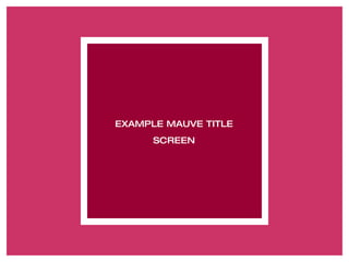 EXAMPLE MAUVE TITLE SCREEN 