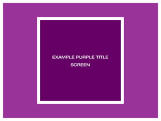 EXAMPLE PURPLE TITLE SCREEN 
