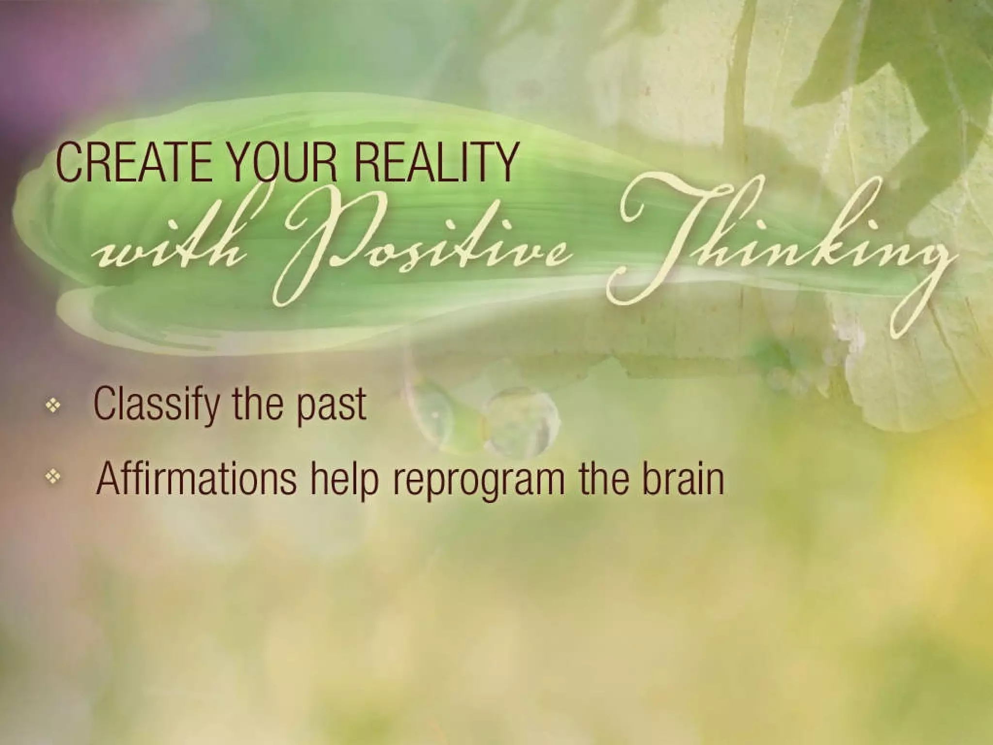 Affirmations help reprogram the brain. 