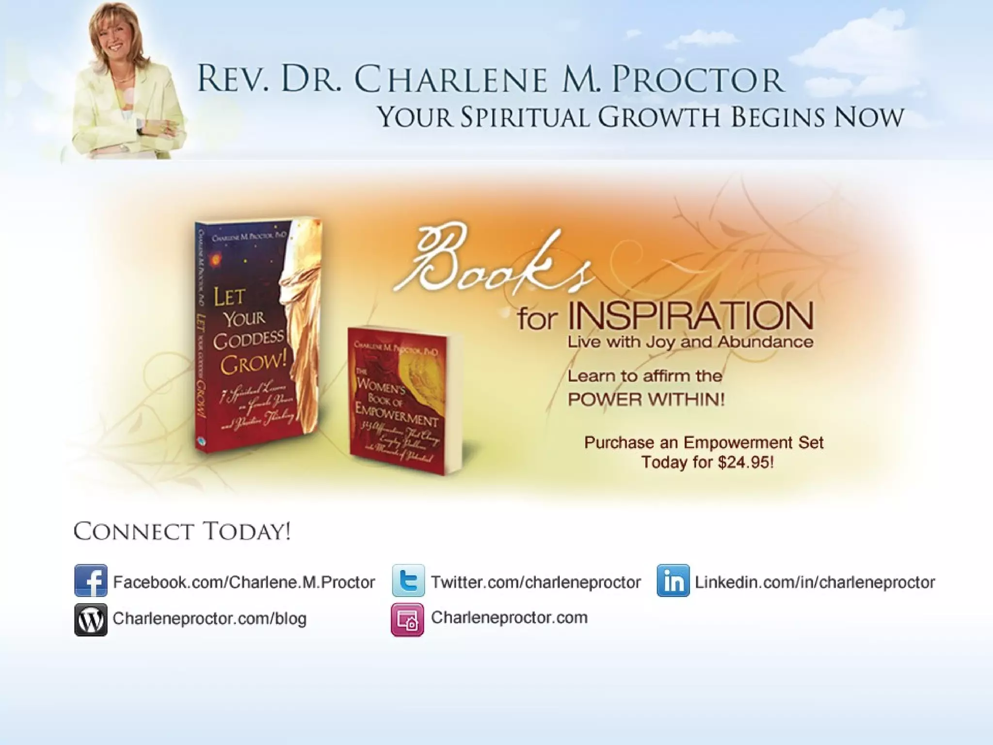 Purchase the Empowerment Set today for $24.95 which includes Let Your Goddess Grow! and The Women’s Book of Empowerment. Connect with Charlene using: Facebook.com/Charlene.M.Proctor, Twitter.com/charleneproctor, Linkedin.com/charleneproctor, http://www.charleneproctor.com/blog and her website at http://www.charleneproctor.com 
