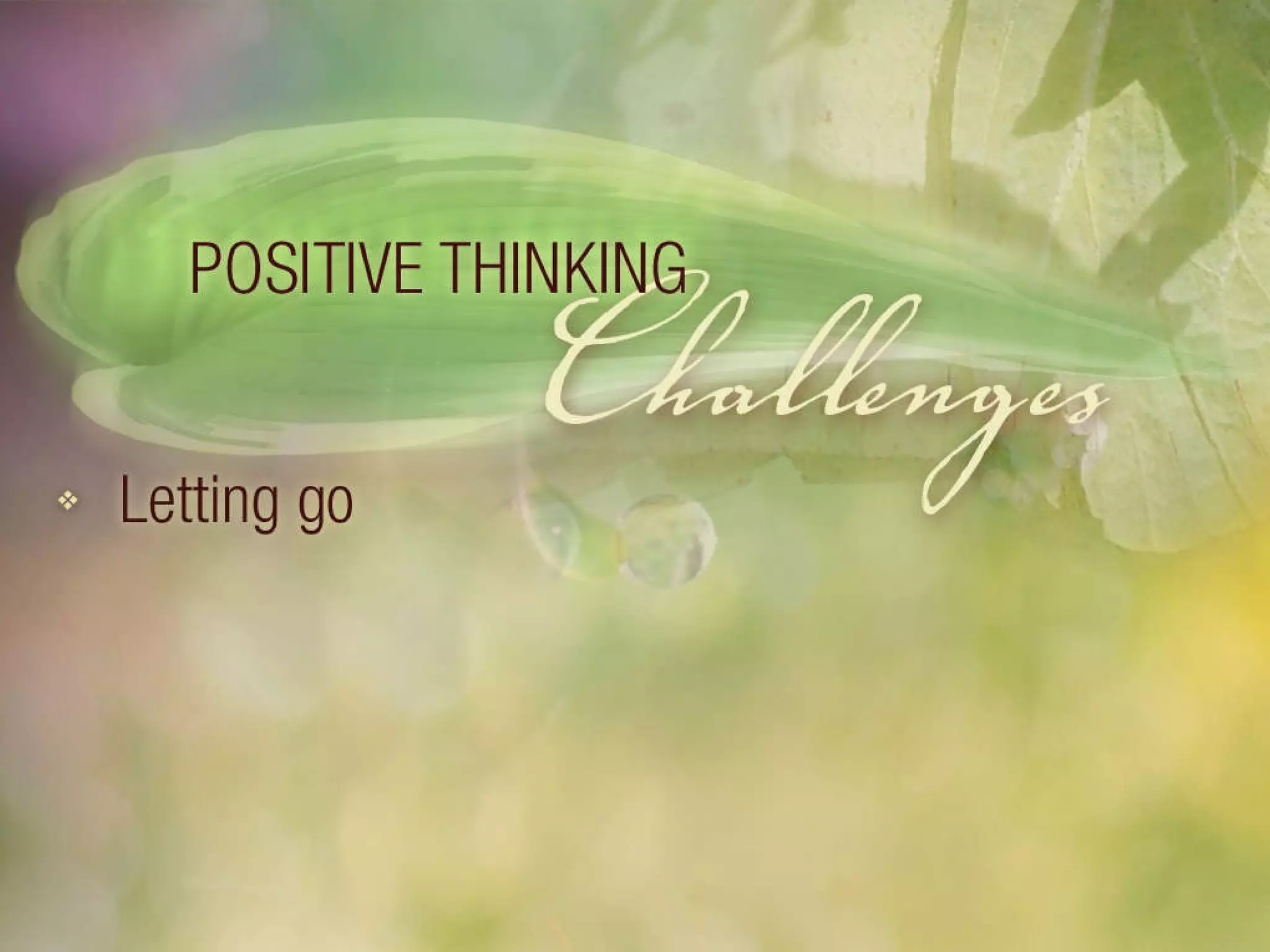 Positive Thinking Challenge: Letting Go. 