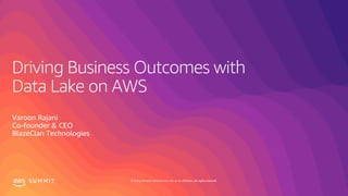 AWS Summit Singapore 2019 | Driving Business Outcomes with Data Lake on ...