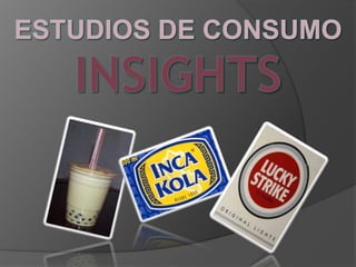 Estudios de consumo INSIGHTS 