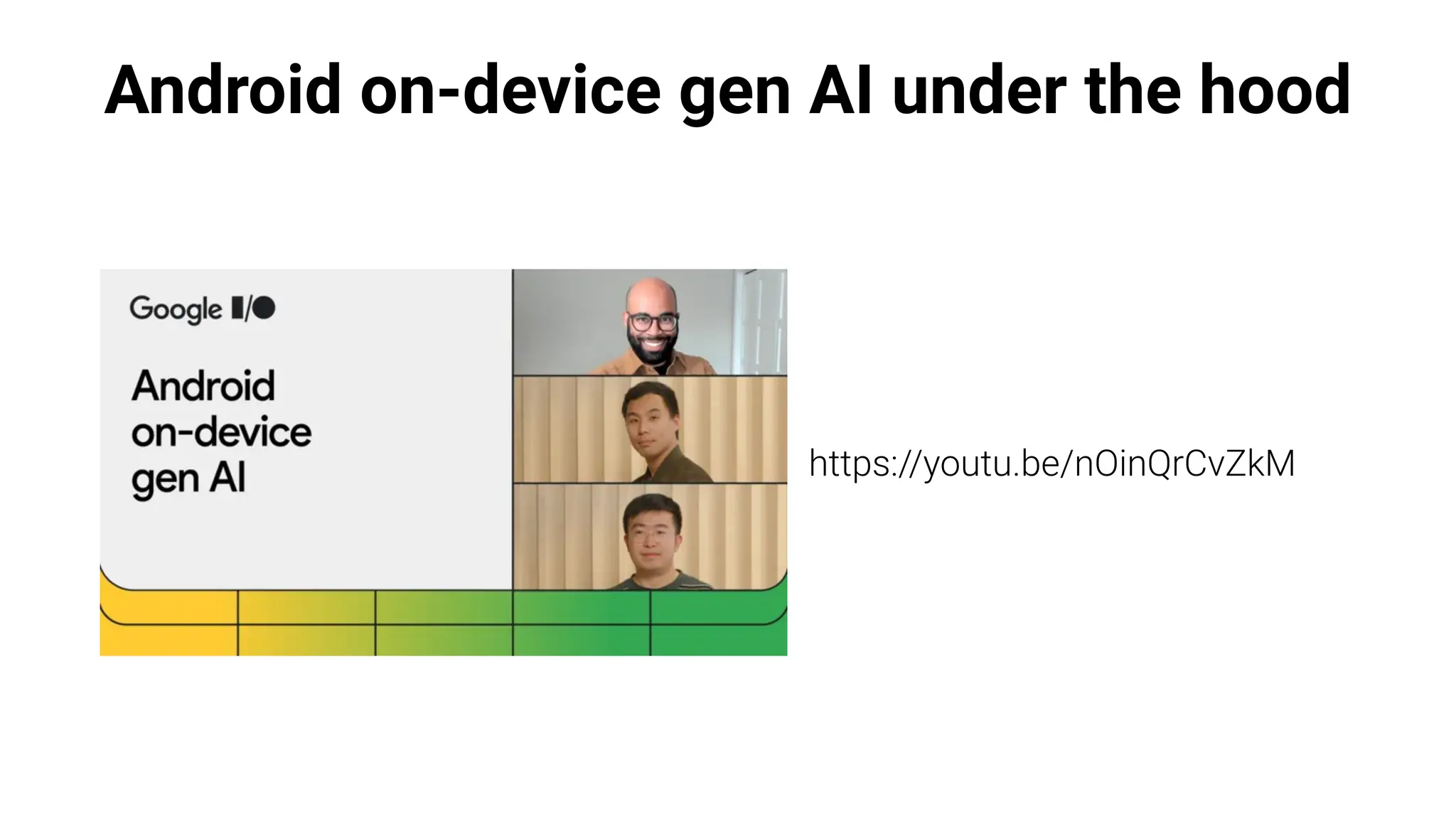 Android on-device gen AI under the hood
https://youtu.be/nOinQrCvZkM
 