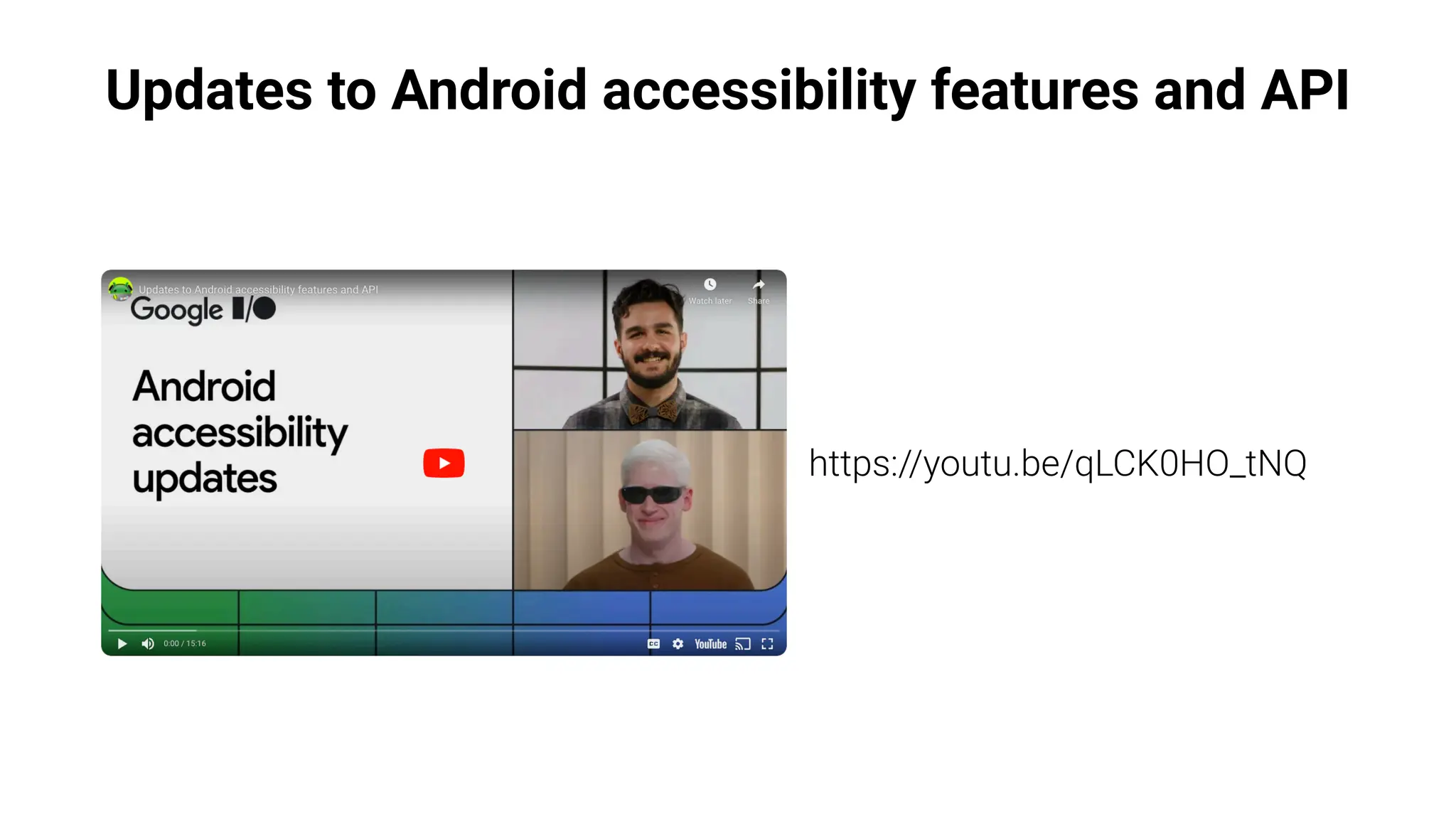 Updates to Android accessibility features and API
https://youtu.be/qLCK0HO_tNQ
 