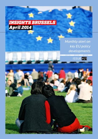 INSIGHTS BRUSSELS
April 2014
INSIGHTS BRUSSELS.
April 2014.
 