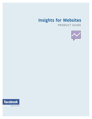 Insights for Websites
                      PRODUC T GUIDE




March 2011
 