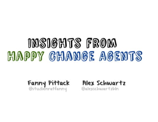 Insights From Happy Change Agents