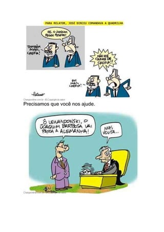 Precisamos que você nos ajude.
 