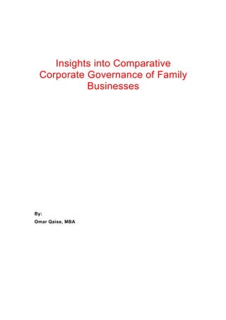 Insights into Comparative
Corporate Governance of Family
Businesses
By:
Omar Qaise, MBA
 