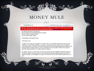 MONEY MULE
Copyright © 2010 Albert Hui
(CC) BY-NC-SA
29
 