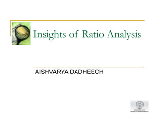 Insights of Ratio Analysis


AISHVARYA DADHEECH
 