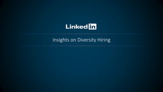 Insights on Diversity Hiring
 