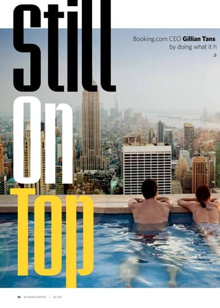 52 INSIGNIAM QUARTERLY | Fall 2016
Booking.com CEO Gillian Tans
by doing what it h
a
 