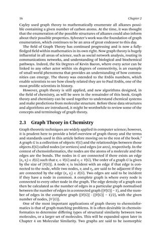 Chapter 2
18
Randic, Wiener, and Trinajstic, developed many of the topological indices
that are still used today.5
 Their ...