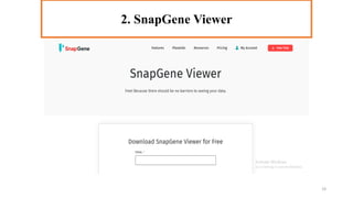 3. Primer3Plus
2. SnapGene Viewer
19
 