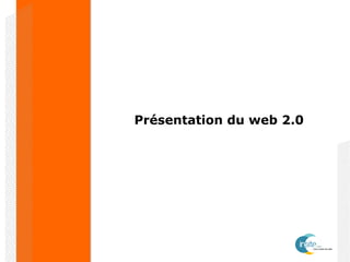 Présentation du web 2.0
 