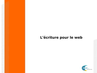 L’écriture pour le web
 