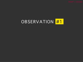 ?	
 ?
DRAFT	
 ?|	
 ?150106	
 ?
OBSERVATION? #1?
 