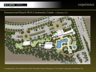 experience Summerwind Ranch HOA Community Center  - Calimesa, CA *completed by Tim Jachlewski while Principal/ Project Manager of Van Dyke Landscape Architects, Inc. 