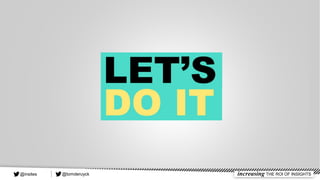 @tomderuyck increasing THE ROI OF INSIGHTS@insites
 