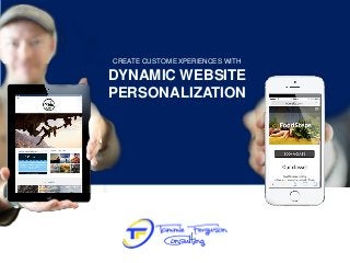 CREATE CUSTOM EXPERIENCES WITH
DYNAMIC WEBSITE
PERSONALIZATION
 