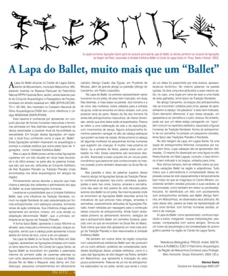 As quatro primeiras figurações fazem parte do conjunto principal da Lapa do Ballet, as demais pertecem ao conjunto de figurações
                                                                        da Vargem da Pedra, associadas à Unidade Estilística Ballet no Carste de Lagoa Santa (in: Prous, Baeta e Rubioli, 2003).



A Lapa do Ballet, muito mais que um “Ballet”
A     Lapa do Ballet situa-se no Carste de Lagoa Santa,
      distrito de Mocambeiro, município Matozinhos, MG,
estando inserida na Reserva Particular do Patrimônio
                                                             calcário (Abrigo Capão das Éguas, em Prudente de
                                                             Morais), além de grande abrigo ou paredão (Abrigo do
                                                             Campinho, em Pedro Leopoldo).
                                                                                                                                de um deles foi preenchido por tinta branca, apresen-
                                                                                                                                tando-se bicrômico. No mesmo patamar, na parede
                                                                                                                                oposta, há dois conjuntos atribuídos a esse mesmo es-
Natural-RPPN Fazenda Bom Jardim, ainda fazendo par-               Na Lapa do Ballet, os pintores representaram seres            tilo, no caso, uma dupla em cena de sexo e uma tríade
te do Conjunto Arqueológico e Paisagístico de Poções,        humanos na cor preta, de sexo bem marcado, em duas                 de aves galhadas, tema típico da Tradição Nordeste.
tombado em âmbito estadual em 1989 (IEPHA-DECRE-             filas distintas, a mais baixa na parede, dos homens e a                 No abrigo Campinho, os braços dos antropomorfos
TO n. 26.193). Seu inventário no Cadastro Nacional de        de cima, das mulheres, todos voltados para a entrada               não se encontram voltados para cima, apesar de apre-
Sítios Arqueológicos-CNSA tem como referência o có-          da gruta, onde se encontra um bloco isolado, com uma               sentarem a cabeça “de pássaros” e sexo bem indicado.
digo MG004446 (SGPA-IPHAN).                                  possível cena de parto. Abaixo da fila dos homens há               Outro elemento diferencial, é que nessa situação, um
     Esta caverna é conhecida por apresentar um con-         ainda três antropomorfos masculinos, de menor dimen-               apresenta a cor vermelha e o outro, branca. No entanto,
junto peculiar de formas humanas masculinas e femini-        são, sendo que dois deles estão emparelhados. Parece               pode ser que um deles esteja carregando um “saco”,
nas alinhadas em filas distintas sugerindo aspectos de       se referir a uma celebração da vida e da reprodução,               item comum no repertório estilístico, associado a figuras
dança associadas a possível ritual de fecundidade ou         com movimentos de dança. Alguns antropomorfos fe-                  humanas da Tradição Nordeste. Acima do antropomor-
sexualidade. Em função destas figurações, em espe-           mininos parecem carregar no alto da cabeça adereços                fo de cor vermelha, foi pintado um pequenino cervídeo,
cial, o local ficou conhecido como a Lapa do “Ballet”.       que podem se tratar de cestas. Ainda próximo à cabeça              tema típico das Tradições Planalto e Nordeste.
Estas figurações também inspiraram os arqueólogos a          de algumas mulheres há pequeninas formas humanas                        No sítio Vargem da Lapa, em Lagoa Santa, há uma
nomear a unidade estética que reúne estes tipos de fi-       que sugerem ser crianças. A mulher mais próxima do                 dupla de antropomorfos filiformes compostos por tra-
gurações, como “Unidade Estilística Ballet”.                 bloco, ou a primeira da fileira, parece estar com um               ços bem finos, cujas cabeças não se apresentam deli-
     Mas a Lapa do Ballet possui ainda outras figurações     bastão na mão. Esses caracteres são exclusivos des-                neadas. O mesmo foi observado em uma figura no sítio
rupestres em um teto situado em local mais escondi-          se sítio. Associado a esse conjunto há um círculo preto            Pedra Grande, em Sete Lagoas, contudo, o sexo femini-
do e de difícil acesso na parte alta do patamar frontal,     concêntrico que parece ter sido confeccionado na mes-              no é bem indicado e os braços, voltados para cima.
que são, por sua vez, atribuídas ao Conjunto Estilístico     ma ocasião (como também observado na Gruta Rei do                       Nos últimos tempos, tem-se refletido sobre as pos-
de Arte Rupestre Planalto ou Tradição Planalto (mais         Mato).                                                             síveis variações Ballet na região e adjacências. Tudo
encontradiça nos sítios arqueológicos em abrigos da               Nas paredes e tetos do patamar superior desse                 indica que a permanência e complexidade dessa ex-
região).                                                     mesmo abrigo há figurações típicas da Tradição Planal-             pressão possa ter sido espacialmente e temporalmente
     Primeiramente vamos abordar o assunto que mais          to, conforme já exposto, tais como, cervídeos, quadrú-             bem maior do que se imaginava no Centro Mineiro, en-
chama a atenção dos visitantes e admiradores da Lapa         pedes e aves nas cores, branca, amarela e vermelha.                volvendo também versões picturais e suas variáveis, já
do Ballet; as suas representações humanas.                   Uma das aves do teto parece ter sido retocada pelos                mencionadas, como também em relevo ou picoteadas.
     Levanta-se a possibilidade que a Unidade Estilística    autores dos Ballet na cor preta. Na mesma parede onde              Inclusive, foi identificado um sítio com picoteamento
Ballet, seja uma influência da Tradição Nordeste, co-        se encontram as figurações Ballet descritas acima há               com antropomorfos similares aos Ballet (Abrigo Serri-
mum na região Nordeste do país caracterizada por for-        indicativos de que pinturas mais antigas, amarelas e               nha, em Matozinhos), se observados seus atributos. No
mas antropomorfas, com adereços variados, formando           vermelhas, possivelmente atribuídas às figurações Pla-             caso desse sítio, parece se tratar da representação de
cenas de ação cotidianas. Sua influência chega assim,        nalto, foram retiradas por raspagens para a confecção              uma cena familiar, com formas humanas adultas, jo-
tardiamente em território mineiro, em uma versão ou          desse conjunto de antropomorfos. Ainda foram obser-                vens e de crianças.
adaptação denominada “Ballet”, que, a princípio, so-         vados próximo ao alinhamento feminino, vestígios de                     A Lapa do Ballet, como apresentado, continua inspi-
brepõe-se às figuras da Tradição Planalto.                   ave e antropomorfo Ballet, em vermelho (todavia, pare-             rando a todos, instigando nossas interpretações, pes-
     A forma típica Ballet, apresenta o corpo filiforme ou   cido com os que se encontram na Gruta Rei do Mato).                quisas, comparações com outros abrigos...Tornou-se
afinado, sexo masculino e feminino indicado, braços so-      Tudo indica que esse sítio apresenta um nível mais anti-           um ícone da arqueologia e da complexidade do acervo
erguidos, sendo que a cabeça pode apresentar a boca          go da Tradição Planalto e dois relacionados à Unidade              gráfico parietal na região do Carste de Lagoa Santa.
aberta em forma de bico, como a de um pássaro.               Estilística Ballet.
     Na Lapa do Ballet (e na Gruta Rei do Mato em Sete             Há também em outros sítios da região conjuntos
Lagoas), apresentam as figurações pintadas com todos         com características estilísticas Ballet que não possuem                   Referência Bibliográfica: PROUS, André; BAETA,
os itens descritos acima. No Carste de Lagoa Santa, as       um ou outro atributo, podendo ser consideradas varie-                Alenice & RUBBIOLI, ÉZIO O Patrimônio Arqueológico
figuras Ballet se encontram em paredes e patamares           dades tipológicas dessa unidade estilística, como é o                   da Região de Matozinhos-Conhecer para Proteger.
internos do primeiro salão de cavernas extensas ou           caso das figurações do sítio Vargem da Pedra, também                        Belo Horizonte: Grupo Votorantim, 2003.132 p.
com certo desenvolvimento horizontal (Lapa do Ballet,        em Matozinhos, que apresenta a indicação do sexo
Grutas Rei do Mato e Maquiné, esta última, em Cor-           pouco proeminente. Trata-se de um trio de antropomor-                                                        Alenice Baeta
disburgo), pequenos compartimentos em afloramento            fos elaborados na cor preta, sendo que ainda o corpo                                       Doutora em Arqueologia-MAE/USP

                                     IN-SITU ... 4
 