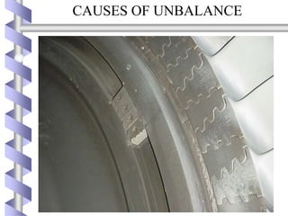 CAUSES OF UNBALANCE
 