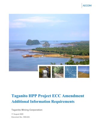 Taganito HPP Project ECC Amendment
Additional Information Requirements

Taganito Mining Corporation
17 August 2009
Document No.: R09-035
 