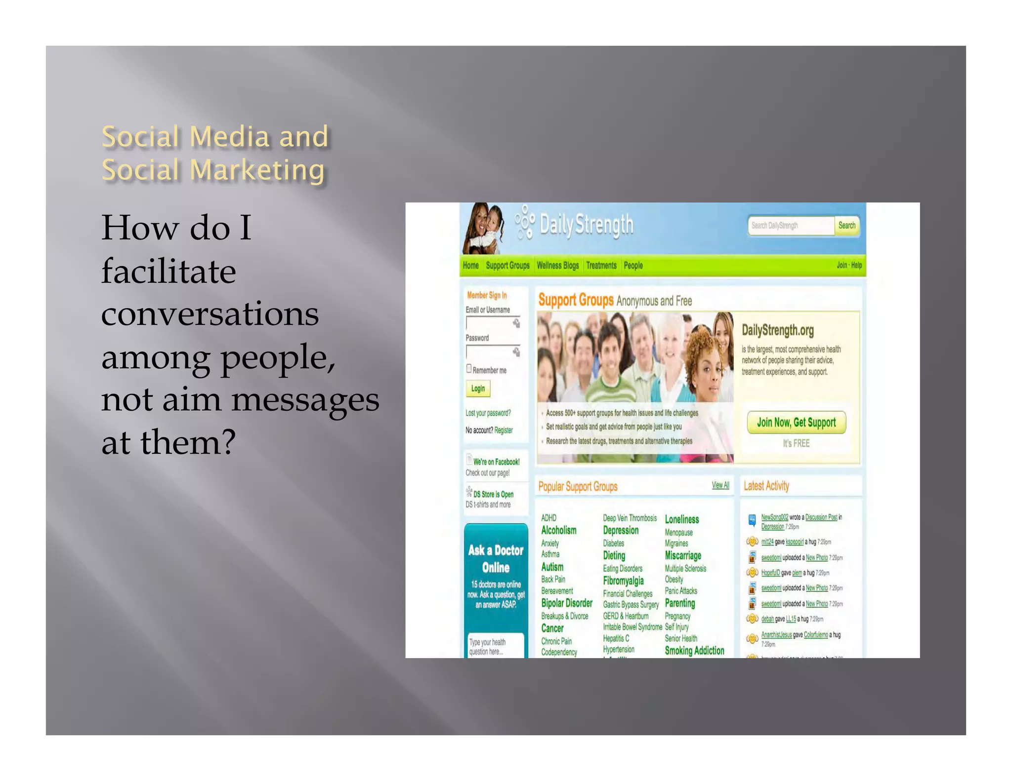 How do I
facilitate
conversations
among people,
not aim messages
at them?
 