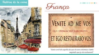 França
“Veniu a mi tots aquells als que els seus estomacs clamin
angoixats que jo els restauraré”
 