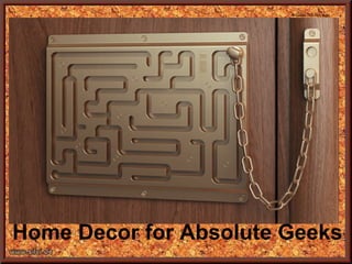 Home Decor for Absolute Geeks 