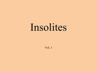 Insolites Vol. 1 