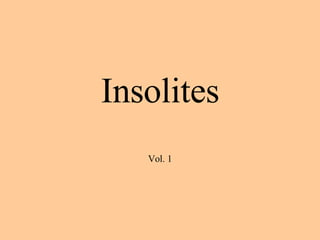 Insolites Vol. 1 