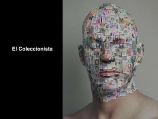 El Coleccionista 
