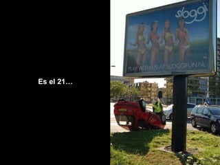 Es el 21… 
