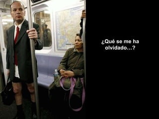 ¿Qué se me ha olvidado…? 