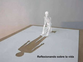 Reflexionando sobre la vida 