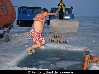 Si tardo…, tirad de la cuerda 