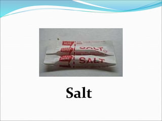 Salt
 