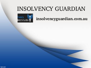 INSOLVENCY GUARDIAN
insolvencyguardian.com.au
 