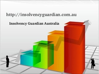 http://insolvencyguardian.com.au
Insolvency Guardian Australia

 